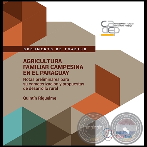 AGRICULTURA FAMILIAR CAMPESINA EN EL PARAGUAY - Autor: QUINTÍN RIQUELME - Año 2016